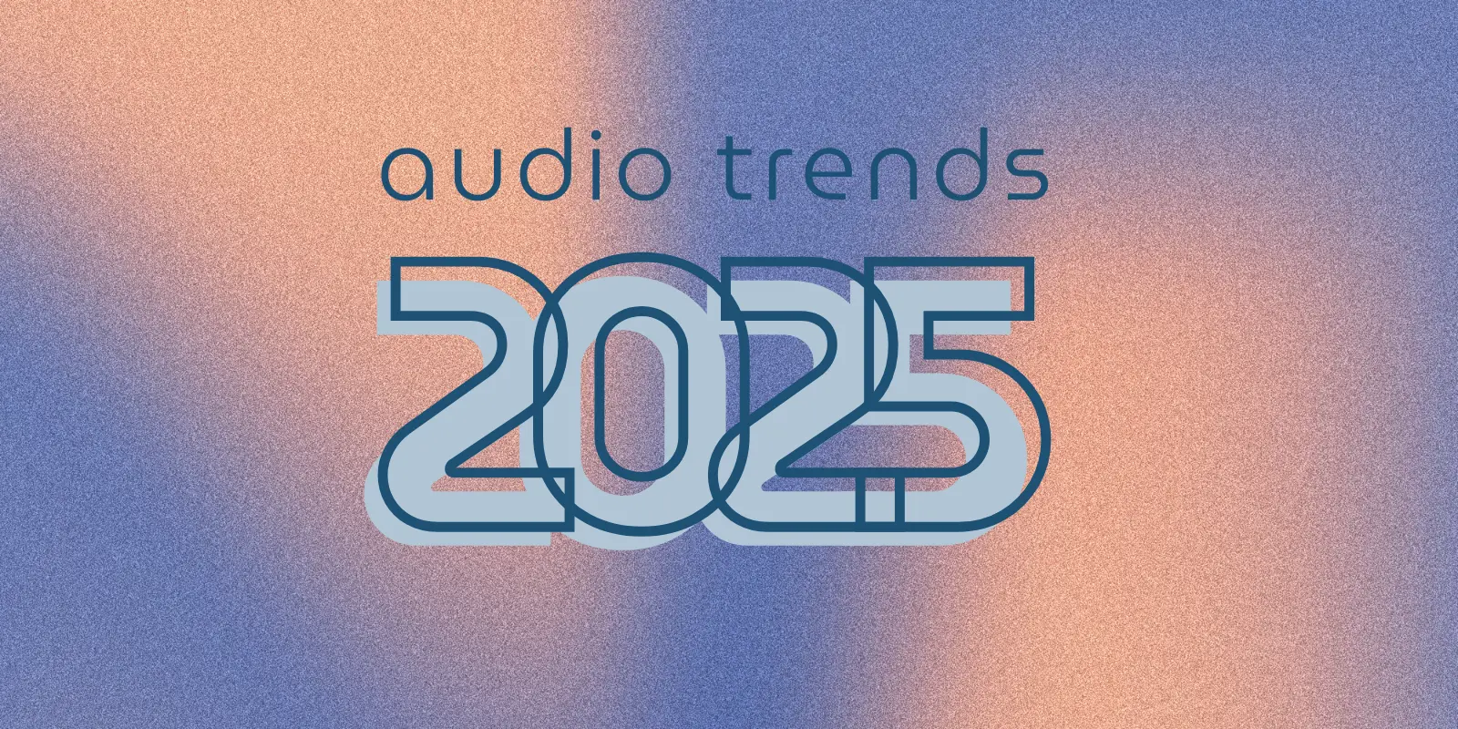 'Audio Trends 2025' written in blue with a pink and purple gradient background